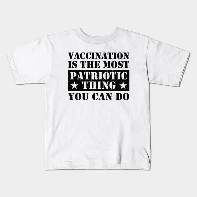 Vaccination Is The Most Patriotic Thing You Can Do - Joe Biden Kids T-Shirt by NuttyShirt